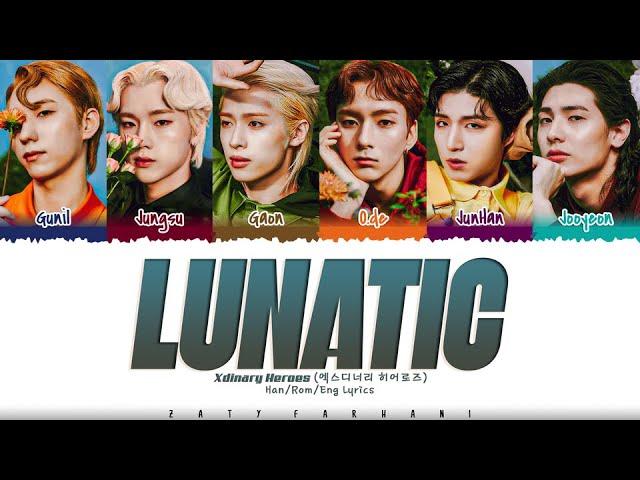 Xdinary Heroes - 'LUNATIC' Lyrics [Color Coded_Han_Rom_Eng]