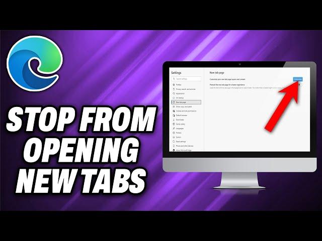 How To Stop Microsoft Edge From Opening New Tabs (2025) - Quick Help