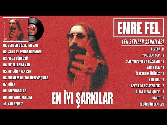 Emre Fel - En Sevilen Şarkıları  - Emre Fel En İyi Şarkılar Arasındaki En İyi Şarkı - Emre Fel 2024