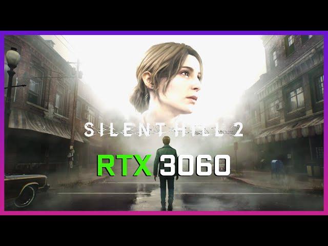 SILENT HILL 2 : REMAKE | RTX 3060 | i5 10400F