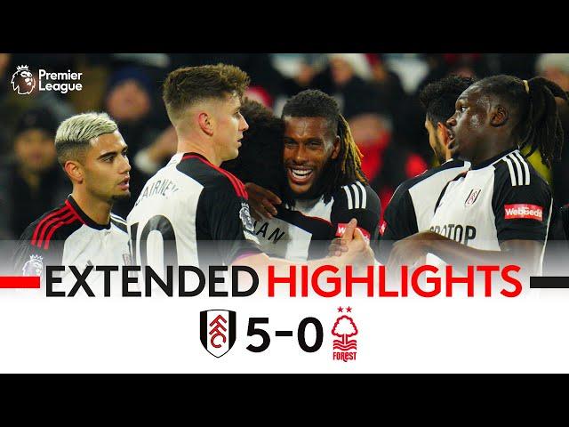 EXTENDED HIGHLIGHTS | Fulham 5-0 Nottingham Forest | FIVE-STAR FULHAM ⭐️