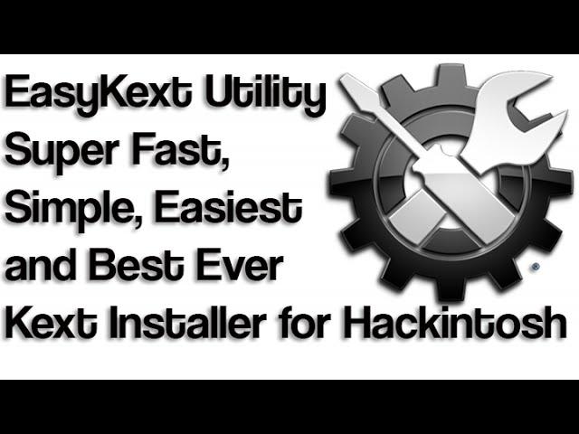 EasyKext Utility for Hackintosh (Kext Installer )