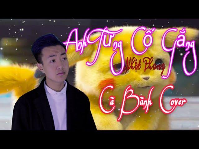 Anh Từng Cố Gắng-Nhật Phong | Cà Bành TV Cover