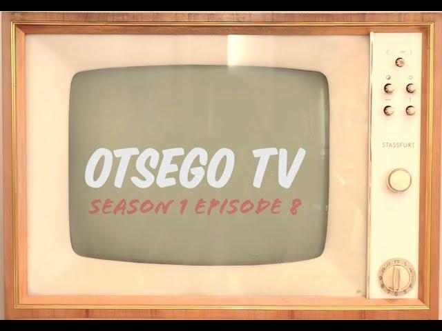 Otsego TV S1 E8