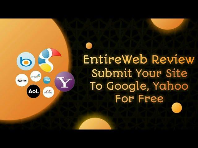 Submit Your Site To Search Engines For Free  Entire Web - Free Search Engine Submission Review