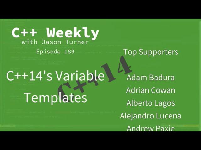 C++ Weekly - Ep 189 - C++14's Variable Templates