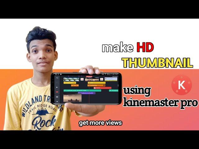 How To Make HD Thumbnails For YouTube Videos On KineMaster pro ||English