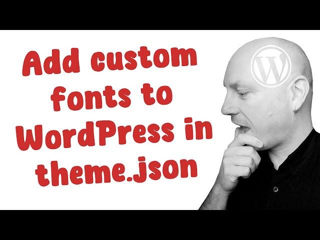 How to add custom fonts to WordPress in the theme.json file