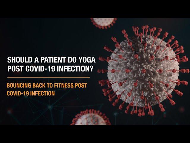 Should a patient do Yoga post - COVID-19 infection? | Apollo Hospitals