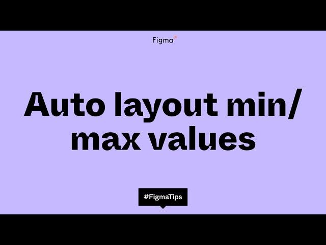 Figma Tip: Using Auto layout min and max values