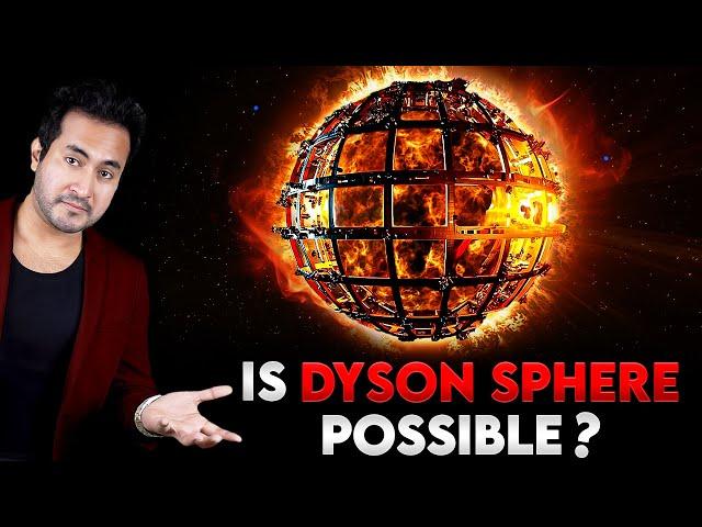 Is Building a DYSON SPHERE Really Possible?