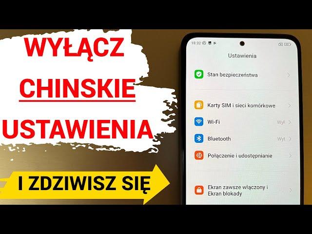 Wyłącz CHINSKIE ustawienia w telefonie! Rozładowują i spowalniają telefon!