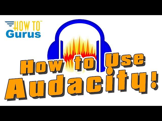 How to Use Audacity for Beginners - Free Sound Editing App