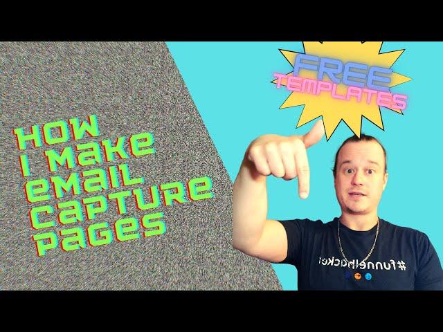 How to Make an Email Capture Page - FREE Templates!!!