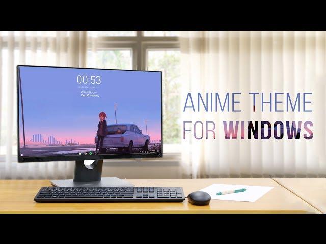 Calm Anime Desktop - Make Windows Look Better