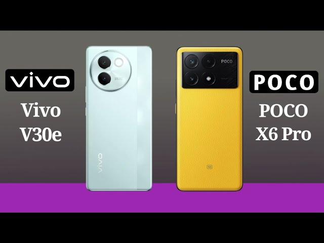 Vivo V30e 5G Vs Poco X6 Pro 5G | Full Comparison | Specifications | Technical Genie