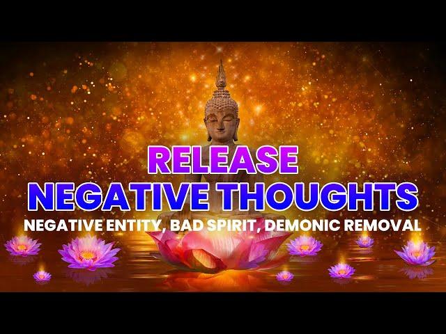 Negative Entity, Bad Spirit, Demonic Removal - Release Negative Thoughts - Binaural Beats