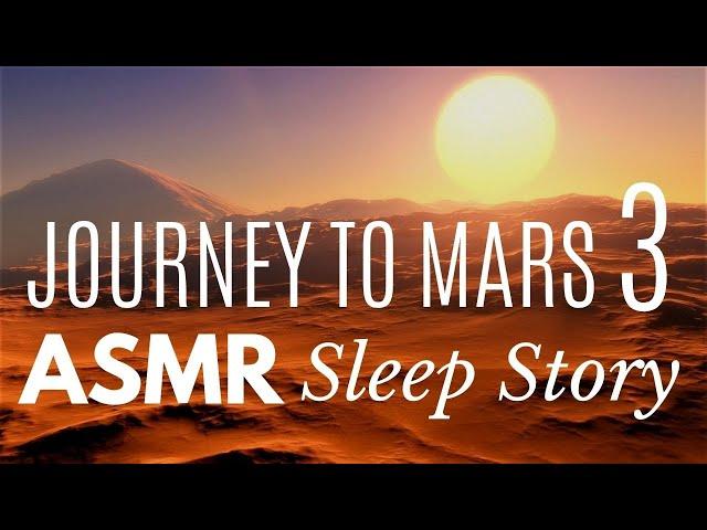 JOURNEY TO MARS 3 ️ Welcome to Mars (ASMR Sleep Story)