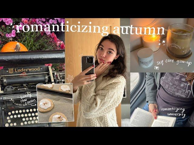 romanticizing autumn  | baking chai cookies, self care glow up, uni vlog, fall try-on haul