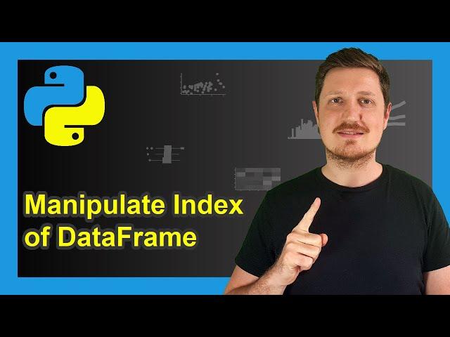 Handling Index of pandas DataFrame in Python (Example) | How to Use Indices | Convert, Set & Merge