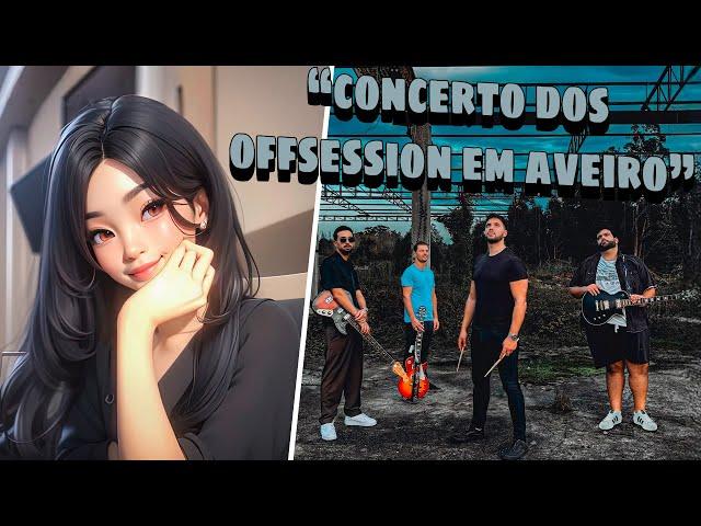 O Concerto dos OFFSESSION em Aveiro 2024