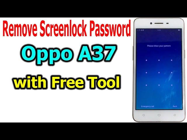 Remove Password, Pin Lock, Pattern Oppo A37 with free tool