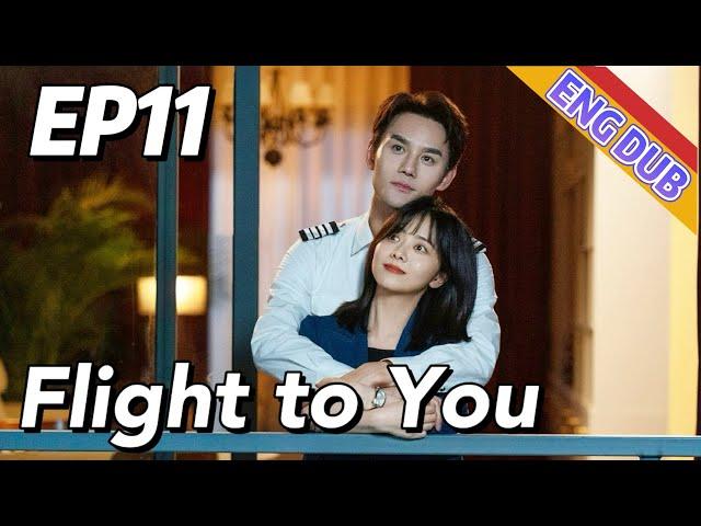 [ENG DUB] Flight to You EP11 | Starring: Wang Kai, Tan Songyun | Urban Romantic