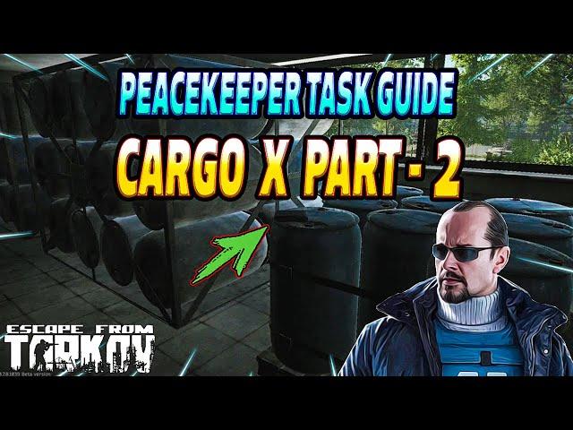 Cargo X Part 2 - Peacekeeper Task Guide - Escape From Tarkov