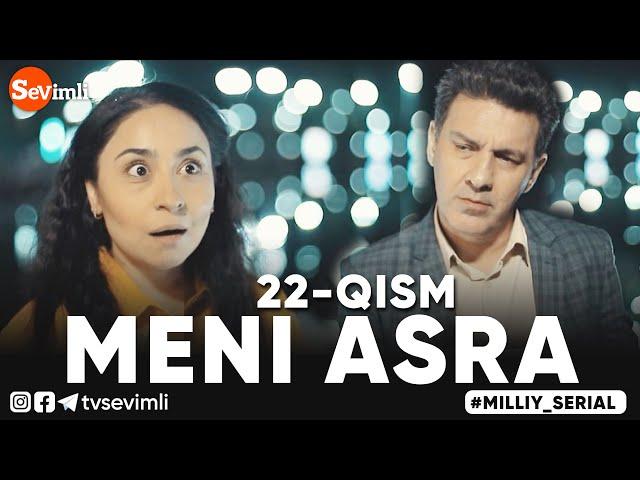 MENI ASRA (o'zbek serial) | МЕНИ АСРА (узбек сериал) 22-qism