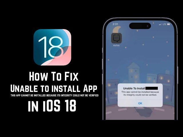 This App Cannot Be Installed Because Its Integrity Could Not Be Verified iOS 18 / Fixed