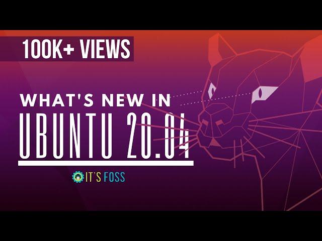 What's New in Ubuntu 20.04? Take a Look at the Top Features [Desktop Tour]