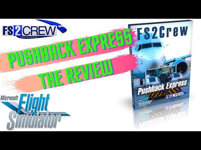 Microsoft Flight Simulator | FS2Crew Pushback Express Review