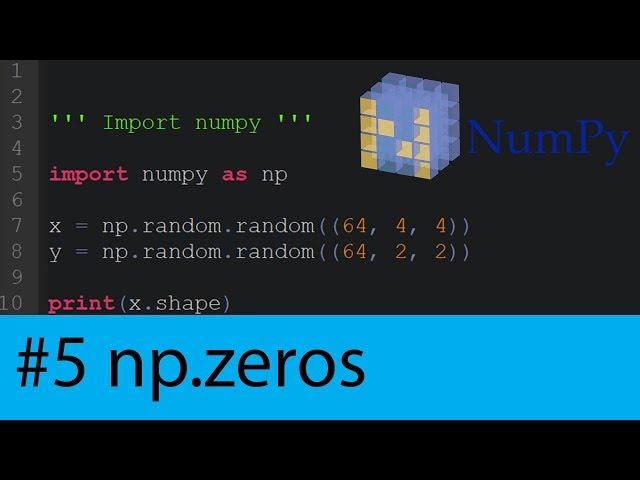 Numpy Tutorial #5 - np zeros and np ones