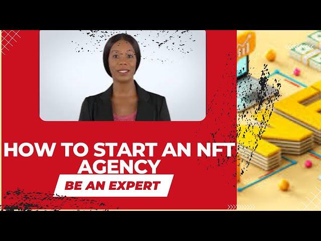 How To Start An NFT Agency