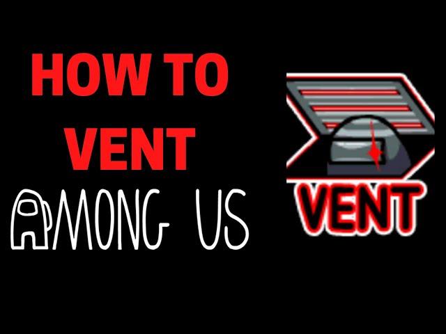 How To Vent In Among Us Mobile & PC | Vent Guide & What It Means