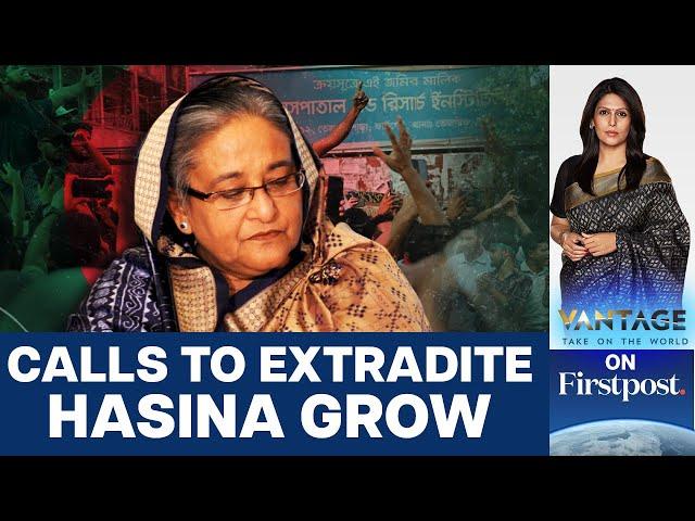 Bangladesh to Seek Extradition of Ousted PM Sheikh Hasina from India | Vantage with Palki Sharma