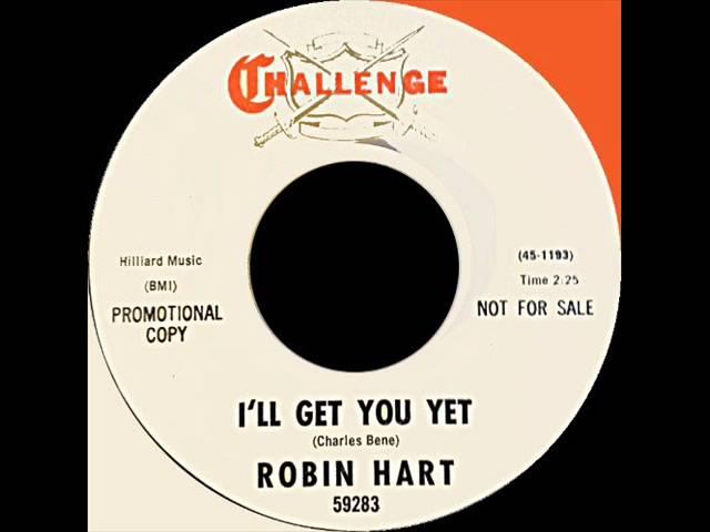 ROBIN HART --  I'll Get You Yet