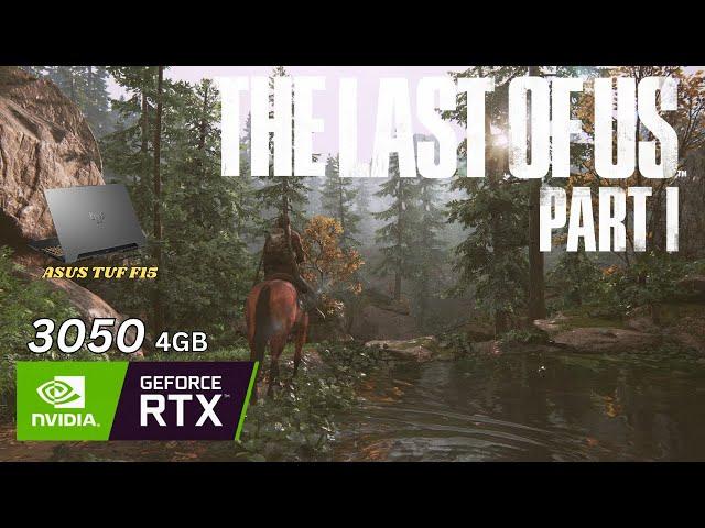 THE LAST OF US PART I | i5 11400H | RTX 3050 4GB | 16GB RAM | ASUS TUF F15 | Test in 2024