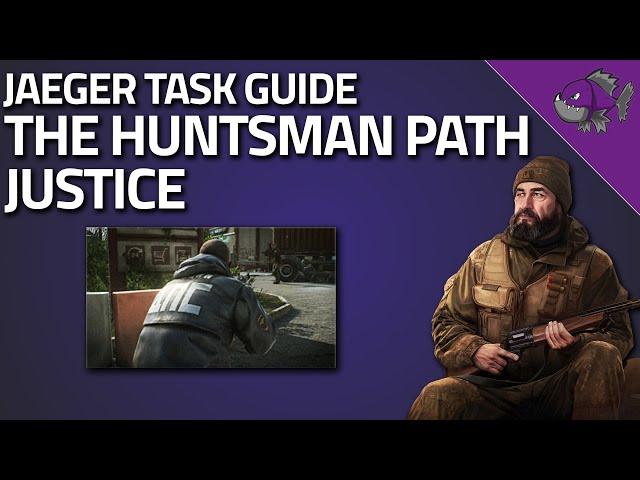 The Huntsman Path Justice - Jaeger Task Guide - Escape From Tarkov