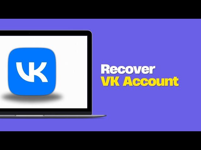 How to Recover VK Account 2024