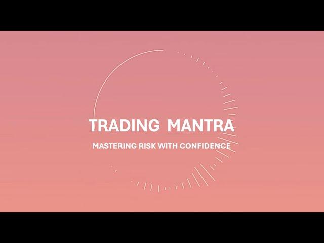 Mastering Risk with Confidence | Trading Mantra