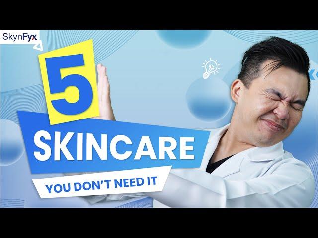 5 Skincare Products You Don't ACTUALLY Need!