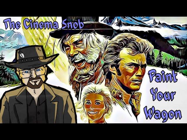 Paint Your Wagon - The Cinema Snob