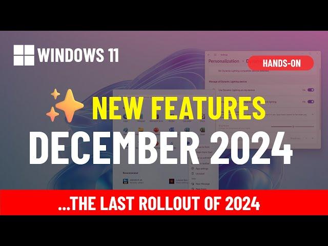 Windows 11 24H2: December 2024 update new features — the last rollout of the year (KB5048667)