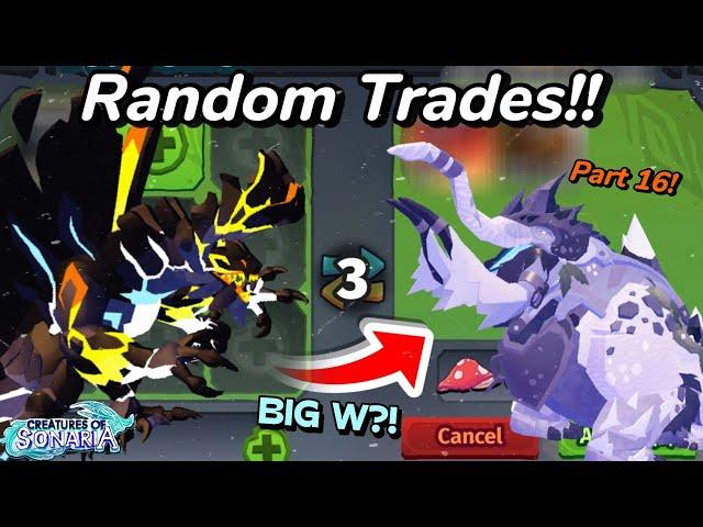 Making Huge Profit... Random Trades Part 17!!  Creatures of Sonaria