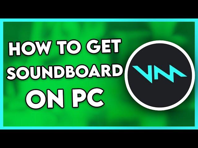 How to Get a Soundboard on PC (Step By Step)