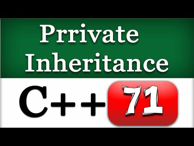 Private Inheritance in C++ | Cpp Video Tutorial