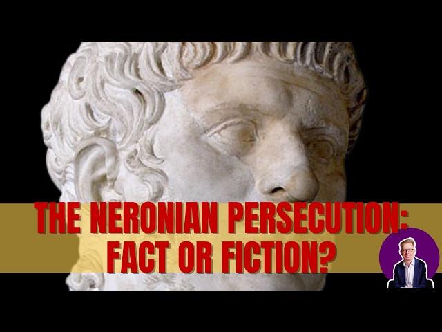 The Neronian Persecution: Fact or Fiction?
