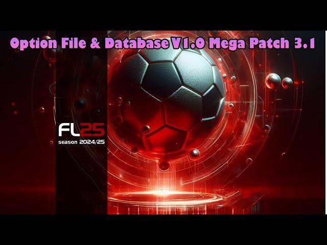 Option File & Database V1.0 Mega Patch 3.1 + Instalation - Football Life 2025