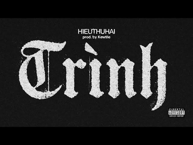 HIEUTHUHAI - TRÌNH (prod. by Kewtiie)